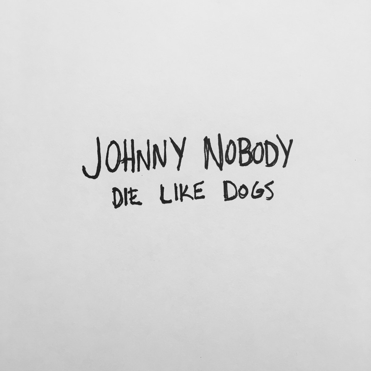 Johnny Nobody – Die Like Dogs [Alternative Rock/Power Pop]
