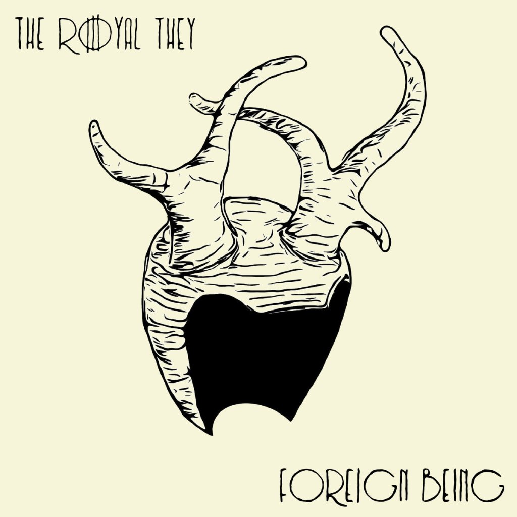 The Royal They – Foreign Being [Garage Rock/Punk Rock/Indie&nbsp;Rock]