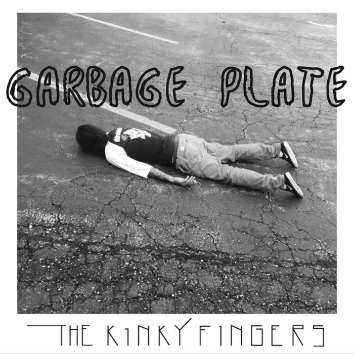 The Kinky Fingers – Garbage Plate  [R&B/Rock/Soul]