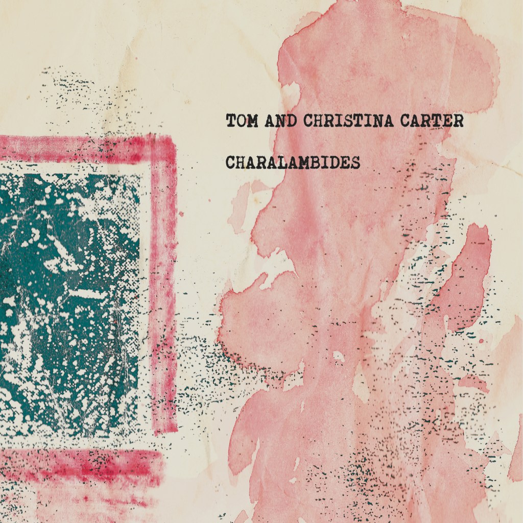 Charalambides – Tom And Christina&nbsp;Carter