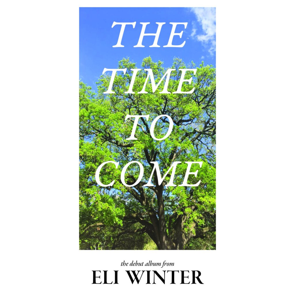 Eli Winter – The Time To&nbsp;Come