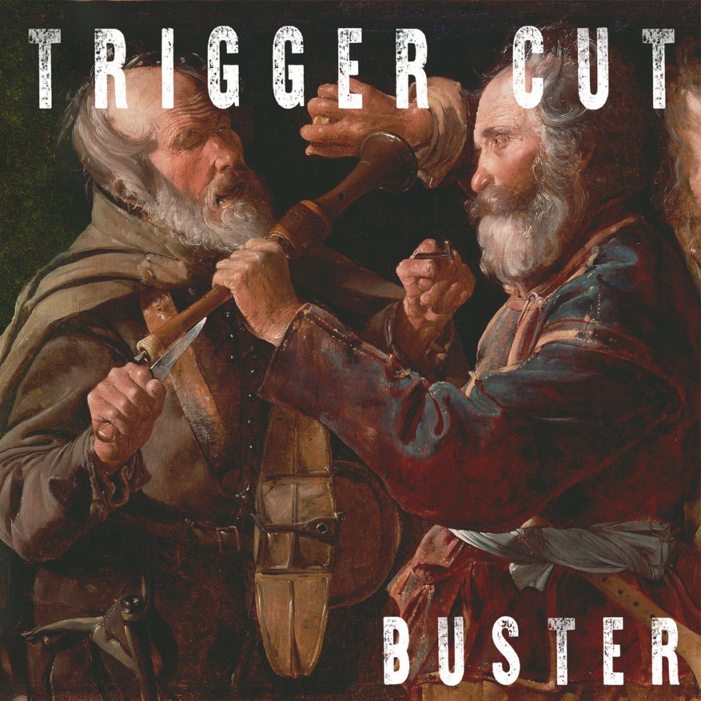 Trigger Cut –&nbsp;Buster