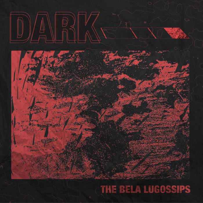 The Bela Lugossips –&nbsp;Dark