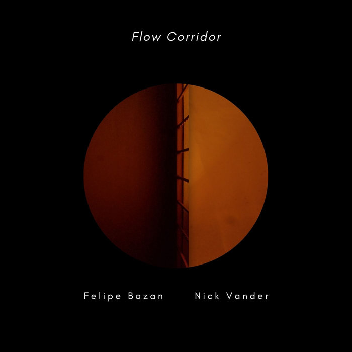 Nick Vander ft. Felipe Bazan – Flow Corridor