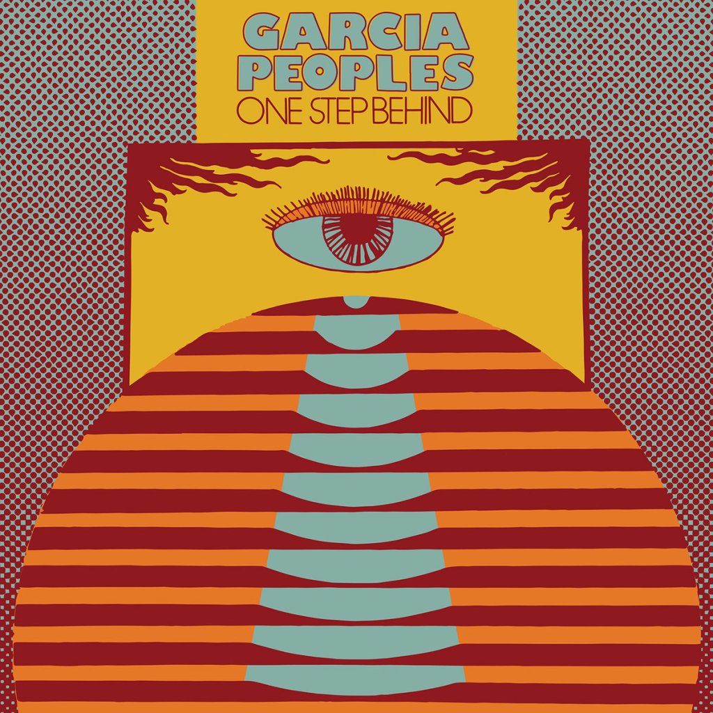 Garcia Peoples – One Step&nbsp;Behind