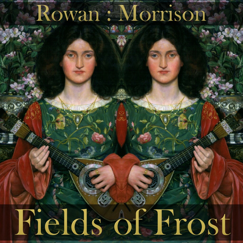 Rowan : Morrison – Fields of&nbsp;Frost