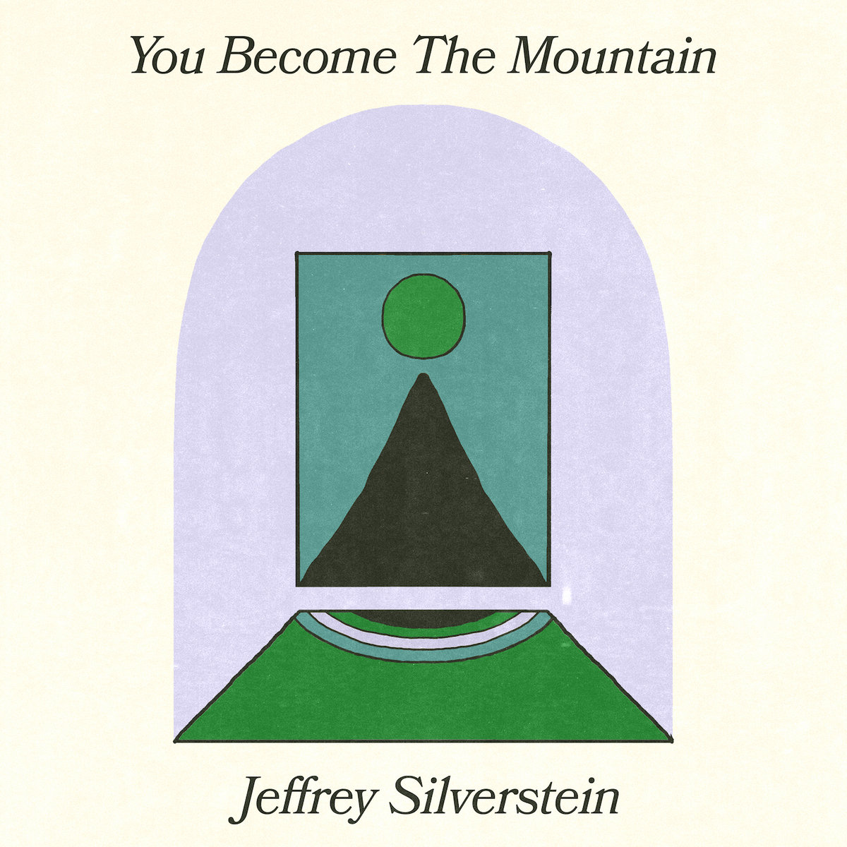 Jeffrey Silverstein – You Become The Mountain