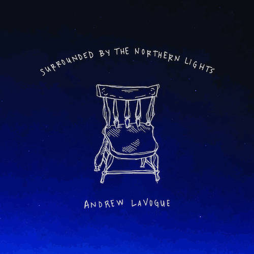 Andrew LaVogue – Surrounded by the Northern&nbsp;Lights