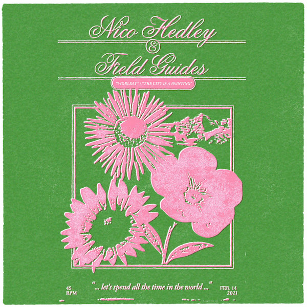 Nico Hedley and Field Guides – “Worldly”/”The City is a&nbsp;Painting”