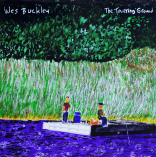 Wes Buckley – The Towering Ground