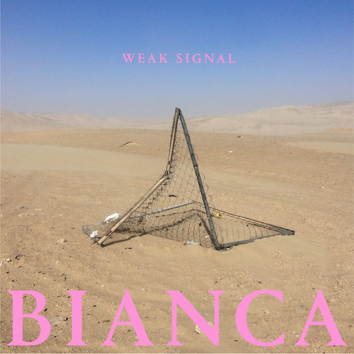 Weak Signal –&nbsp;Bianca