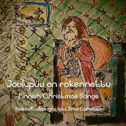 Heikki Ruokangas and Simo Laihonen –  Joulupuu on rakennettu: Finnish Christmas Songs