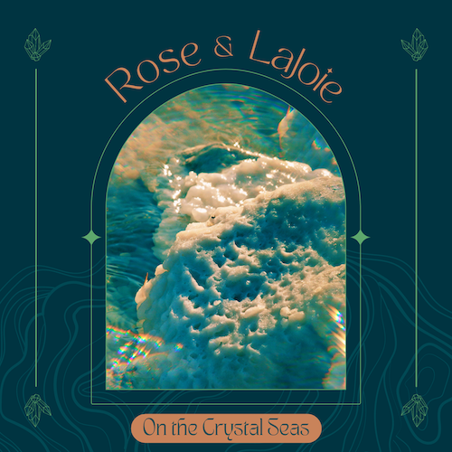 Rose & LaJoie – On the Crystal Seas
