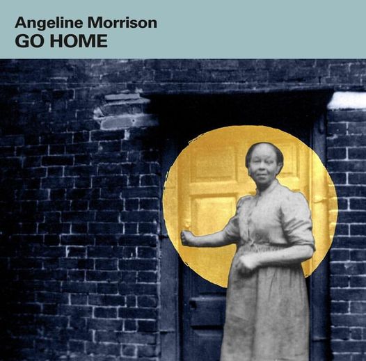 Angeline Morrison – “Go&nbsp;Home”