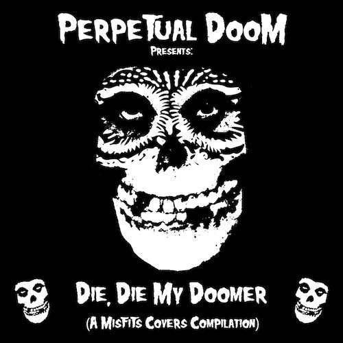 Die, Die My Doomer (A Misfits Covers Charity&nbsp;Compilation)