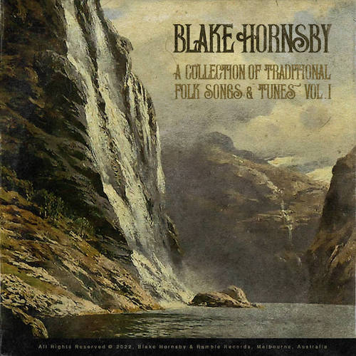 Blake Hornsby – A Collection of Tradition Folk Songs & Tunes Vol. 1