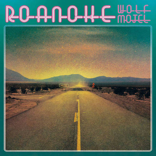 Guest Post: Roanoke – Wolf Motel&nbsp;EP