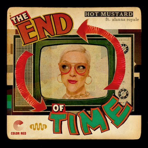Hot Mustard – “The End of Time”&nbsp;Video