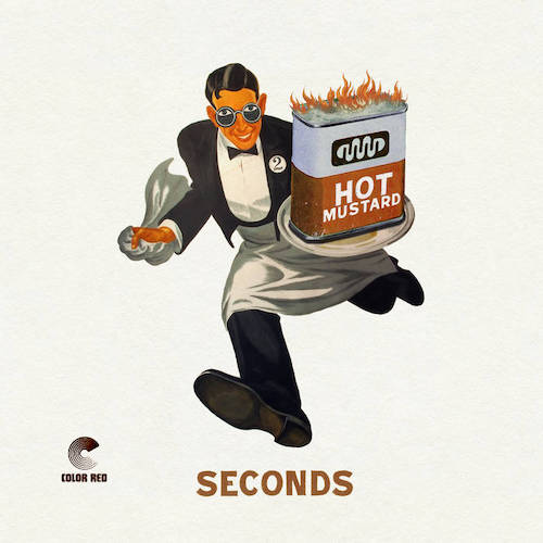 Hot Mustard –&nbsp;Seconds