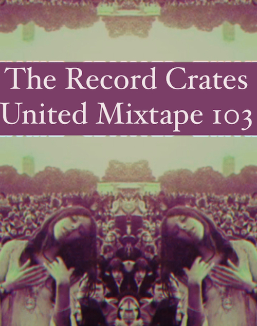 The Record Crates United Mixtape&nbsp;103