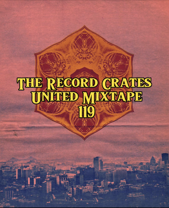 The Record Crates United Mixtape&nbsp;119