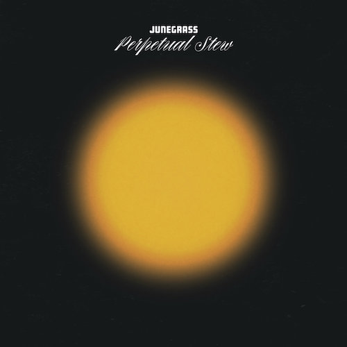 Junegrass – Perpetual&nbsp;Stew