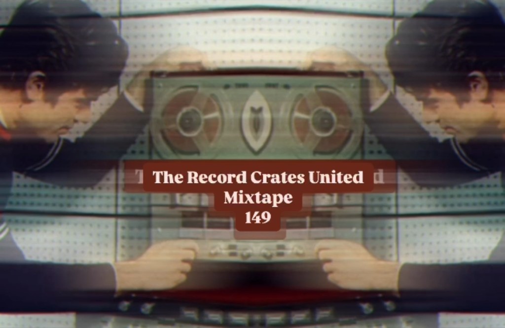 The Record Crates United Mixtape&nbsp;149