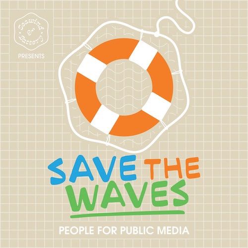 Save The Waves: People For Public Media&nbsp;Compilation