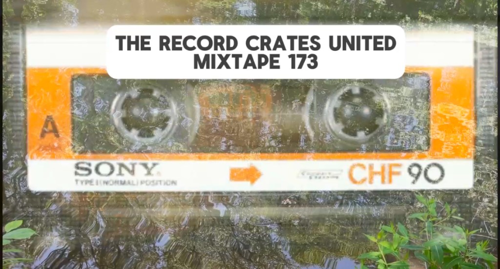 The Record Crates United Mixtape&nbsp;173