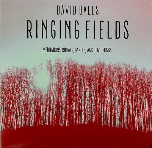 David Bales – Ringing&nbsp;Fields