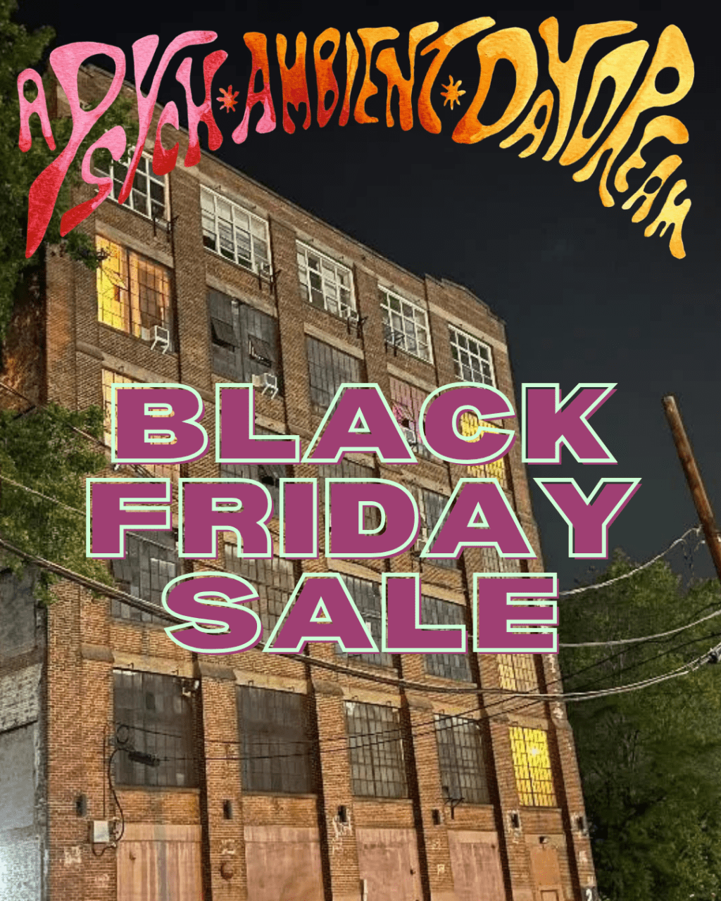 Psych Ambient Daydream Fest: Black Friday Sale and Other&nbsp;Updates