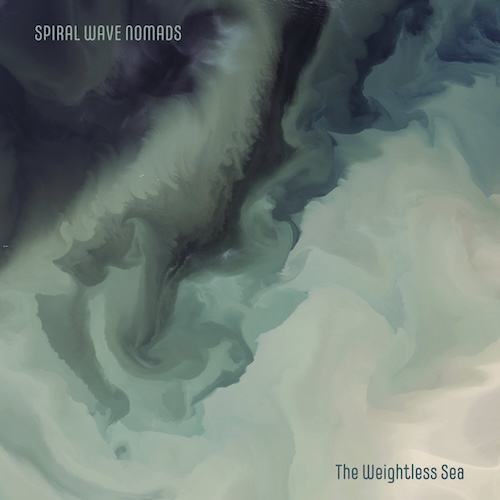 Spiral Wave Nomads – The Weightless&nbsp;Sea