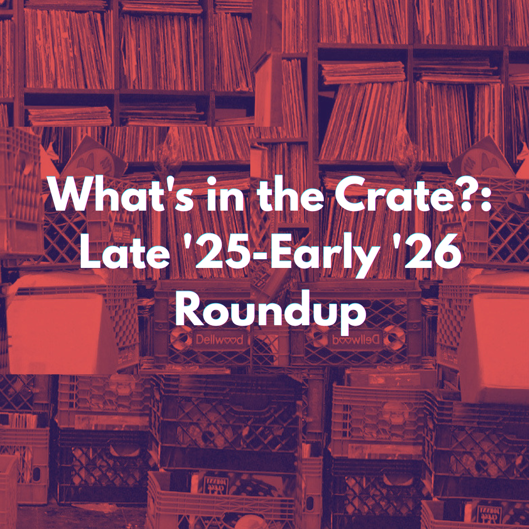 What’s in the Crate?: Late ’25-Early ’26 Roundup