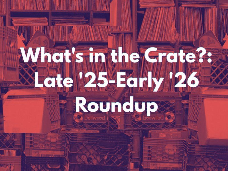 What’s in the Crate?: Late ’25-Early ’26&nbsp;Roundup